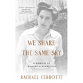 We Share the Same Sky: A Memoir of Memory & Migration - Paperback