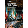 Nuclear Arms Control in Peril: Why the Nuclear Non-Proliferation Treaty Matters and How to Save It - Hardcover