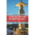 A Concise History of Modern Korea: From the Late Nineteenth Century to the Present - Hardcover