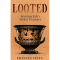 Looted: Rescuing Italy's Stolen Treasures - Paperback