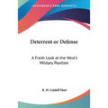 Deterrent or Defense: A Fresh Look at the West's Military Position - Paperback