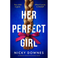 Her Perfect Girl: An Absolutely Gripping Psychological Thriller - Paperback