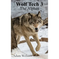 Wolf Tech 3: The Alphas - Hardcover