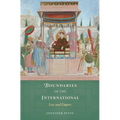 Boundaries of the International: Law and Empire - Hardcover