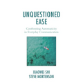 Unquestioned Ease: Confronting Automaticity in Everyday Communication - Paperback