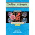 The Microbial Blueprint: The Impact of Your Gut on Your Well-being - Paperback