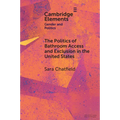 The Politics of Bathroom Access and Exclusion in the United States - Paperback