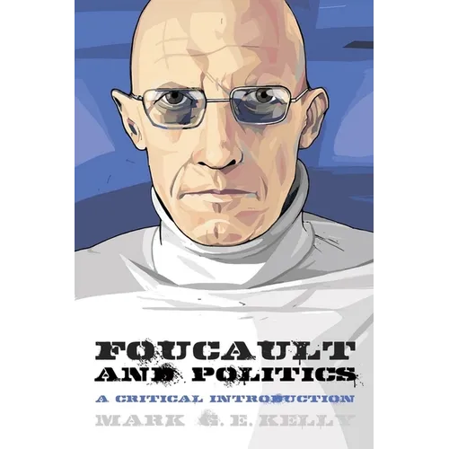 Foucault and Politics: A Critical Introduction - Paperback