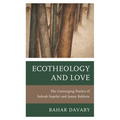 Ecotheology and Love: The Converging Poetics of Sohrab Sepehri and James Baldwin - Paperback