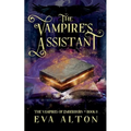 The Vampire's Assistant: A Paranormal Vampire and Witch Women's Fiction Romance - Paperback