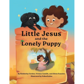 Little Jesus and the Lonely Puppy: The Little Jesus Chronicles - Paperback