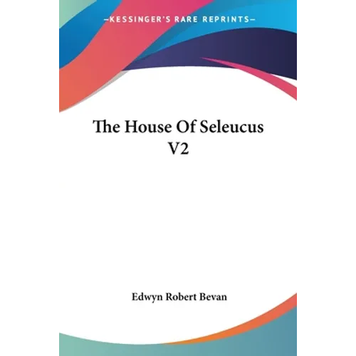 The House Of Seleucus V2 - Paperback