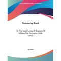 Domesday Book: Or The Great Survey Of England Of William The Conqueror, 1086 (1862) - Paperback