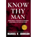 Know Thy Man: Learn What Your Man Is Thinking - Secrets Men Do Not Want You To Know - Paperback