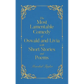 The Most Lamentable Comedy of Oswald and Livia with Short Stories and Poems - Paperback