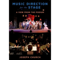 Music Direction for the Stage: A View from the Podium - Paperback