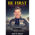 Be First: The First To Do Anything Gives You An Enormous Advantage, And You Never Forget Your First - Paperback