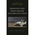 Principles That Shape English Teacher Education: Pedagogy for Innovation and Change - Hardcover