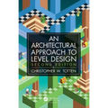 Architectural Approach to Level Design: Second Edition - Paperback