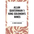 King Solomon's Mines: Allan Quatermain #1 - Paperback