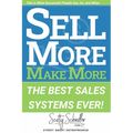 Sell More Make More: The Best Sales Systems Ever! - Paperback