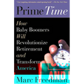 Prime Time: How Baby Boomers Will Revolutionize Retirement and Transform America - Paperback