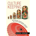 Culture Keeping: White Mothers, International Adoption, and the Negotiation of Family Difference - Paperback