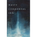 Hasty Corporeal Ink - Hardcover
