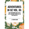 Adventures in Oz: The Patchwork Girl of Oz, Little Wizard Stories of Oz, Tik-Tok of Oz - Hardcover