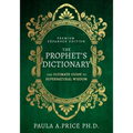 The Prophet's Dictionary: The Ultimate Guide to Supernatural Wisdom - Hardcover