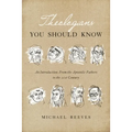 Theologians You Should Know: An Introduction: From the Apostolic Fathers to the 21st Century - Paperback
