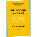 Philosophy and Life: Exploring the Great Questions of How to Live - Paperback