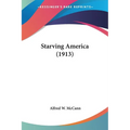 Starving America (1913) - Paperback