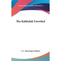 The Kabbalah Unveiled (1887) - Hardcover