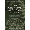 The Creative Alchemy Cycle: Activate Your Creativity to Wake Up and Get Free - Paperback