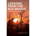 Lessons from the Elk Woods: Hunter's Devotional - Hardcover