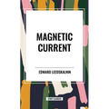 Magnetic Current - Hardcover