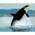 The Orca Scientists - Hardcover
