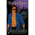 Must Love Lycans: A Broken Heart Novel - Mass Market Paperbound