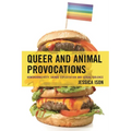 Queer and Animal Provocations: Homonormativity, Animal Exploitation and Sexual Violence - Hardcover