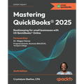 Mastering QuickBooks(R) 2025 - Sixth Edition: Bookkeeping for small businesses with US QuickBooks(R) Online - Paperback