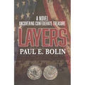 Layers: Uncovering Confederate Treasure and an Attempt to Assassinate President Grant - Paperback