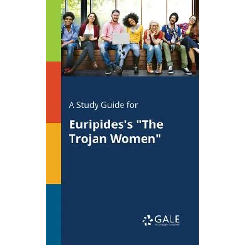 A Study Guide for Euripides's "The Trojan Women" - Paperback