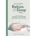 Why Some Babies Do Not Sleep Well: How to Fix Your Newborn to 6 Month Baby's Sleep Problems for Good - Paperback