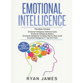 Emotional Intelligence: 4 Manuscripts - How to Master Your Emotions, Increase Your EQ, Improve Your Social Skills, and Massively Improve Your Relation - Hardcover