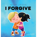With Jesus I Forgive: A Christian children's book on forgiveness and faith, featuring Bible stories and lessons for kids in homeschool, Sunday school, - Hardcover