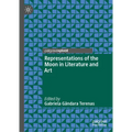 Representations of the Moon in Literature and Art - Hardcover
