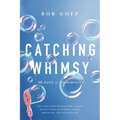 Catching Whimsy: 365 Days of Possibility (a Daily Devotional) - The Perfect Christian Graduation Gift to Celebrate Your Grad - Hardcover
