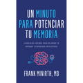 Un Minuto Para Potenciar Tu Memoria: Ejercicios Rápidos Para Mejorar Tu Enfoque Y Capacidad Intelectual - Mass Market Paperbound