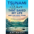 Tsunami The Wave that Saved my Life, and Can Save Yours - Hardcover